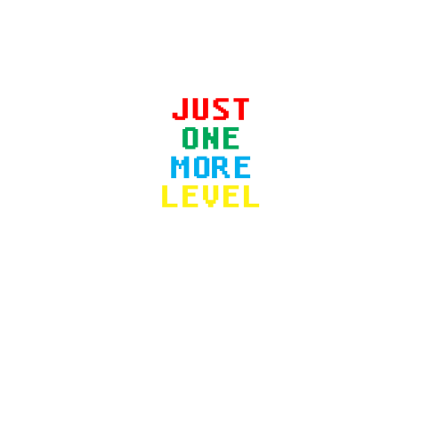 Just One More Level
