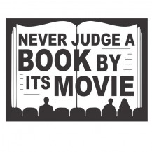 never judge a book by its movie