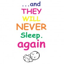and They will NEVER sleep again!