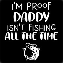 I,m Proof Daddy