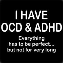 I Have OCD & ADHD