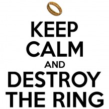 Keep Calm And Destroy The Ring