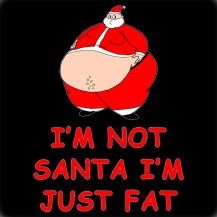 I'm Not Santa I'm Just Fat