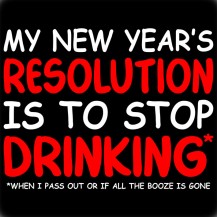 My New Years Resolution Is To Stop Drinking