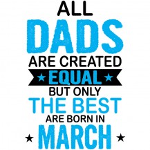 Best Dads Are Born In March